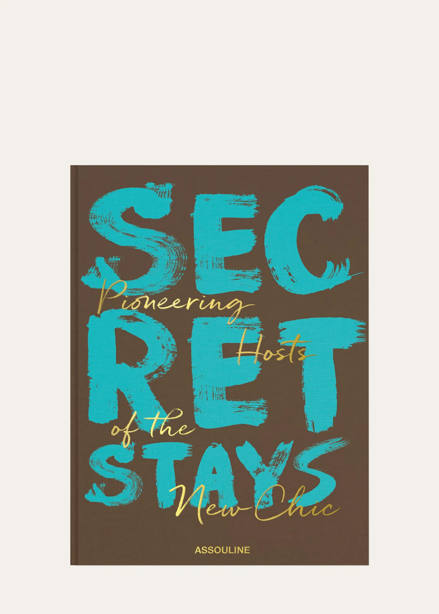 Assouline"Secret Stays: Pioneering Hosts of the New Chic" Book by Melinda Stevens, Issy von Simson, & Tabitha Joyce